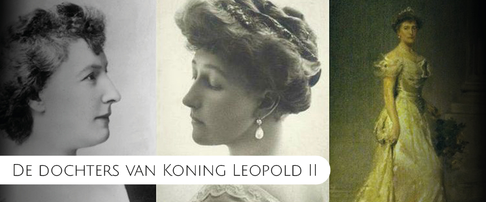 Drie vergeten Belgische Prinsessen: de dochters van Koning Leopold II