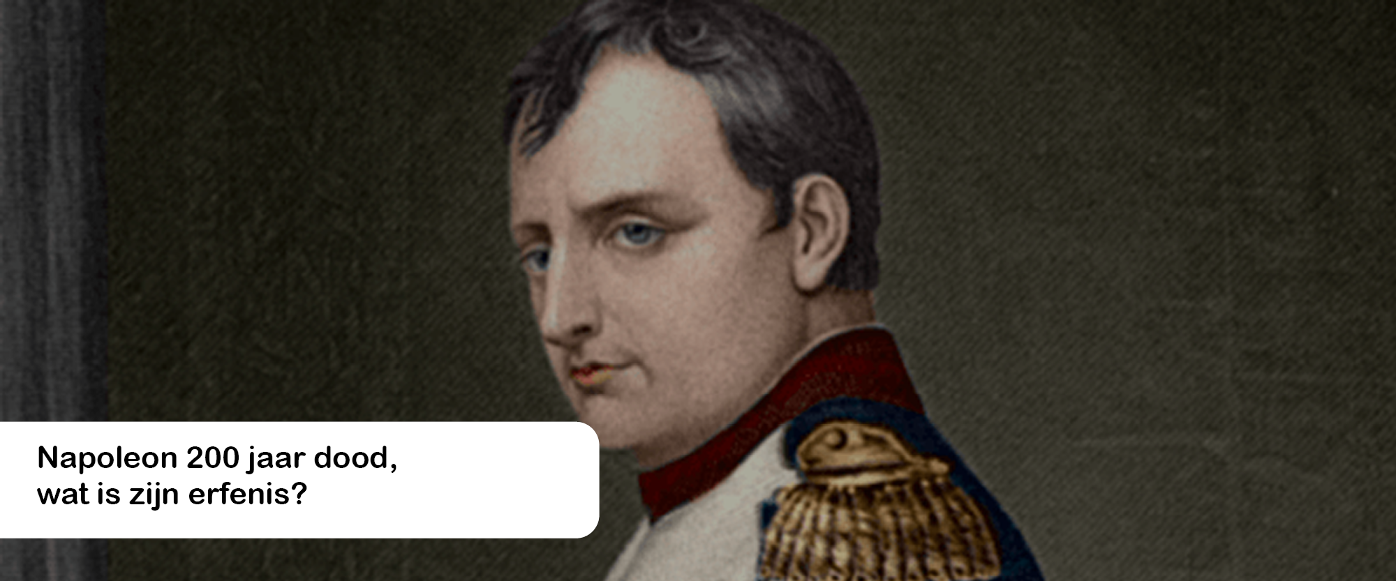Napoleon 200 jaar dood, wat is zijn erfenis?